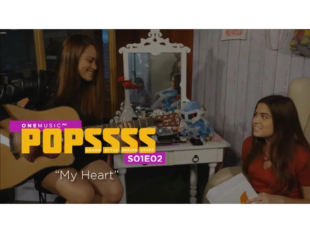 "My Heart" by Alexa Ilacad ft. Eunice Jorge | ONE MUSIC POPSSSS S01E02