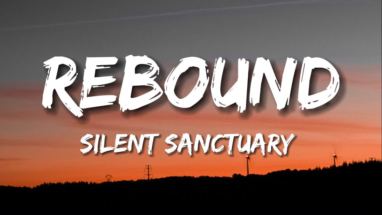 Silent Sanctuary - Rebound (Lyrics)