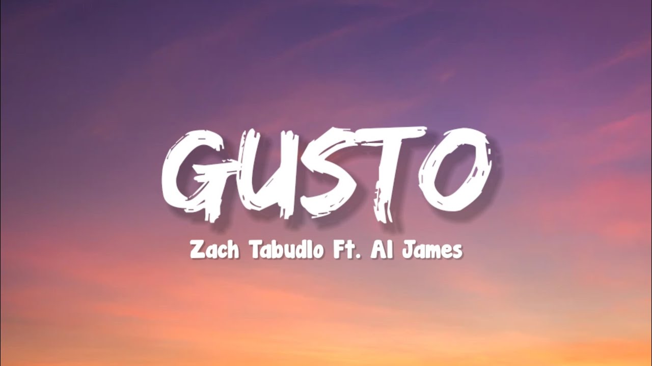 GUSTO - Zach Tabudlo ft. Al James (Lyrics) background