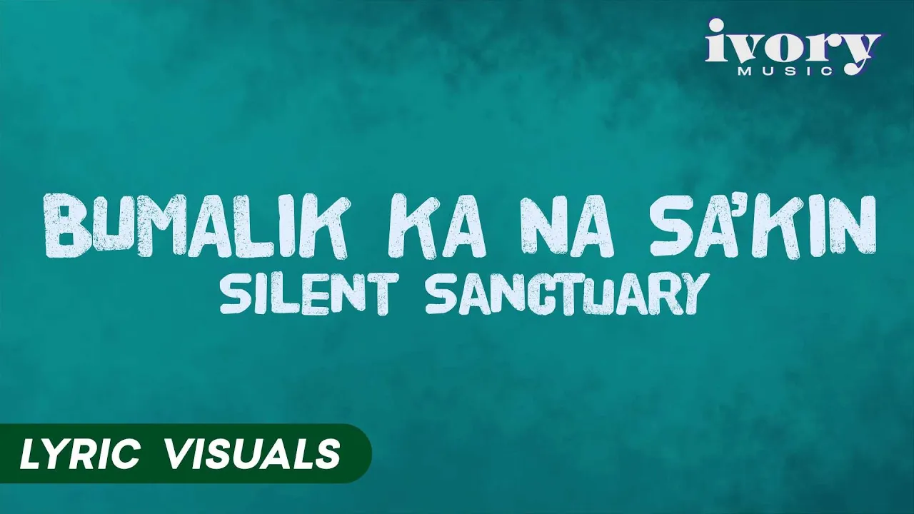 Bumalik Ka Na Sa'kin - Silent Sanctuary (Lyric Visuals) background