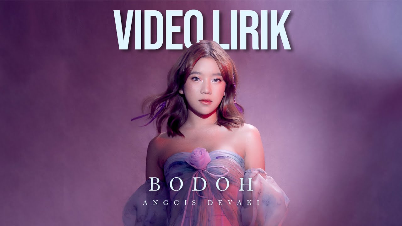ANGGIS DEVAKI - BODOH (LYRIC VIDEO) LIRIK LAGU TERBARU background