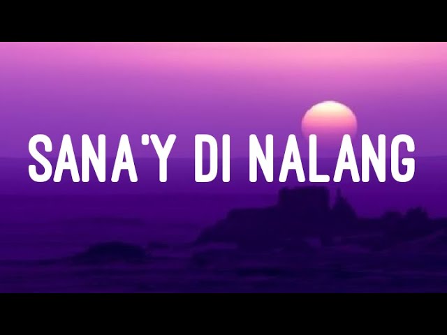 Bandang Lapis - sana'y di nalang (Lyrics)