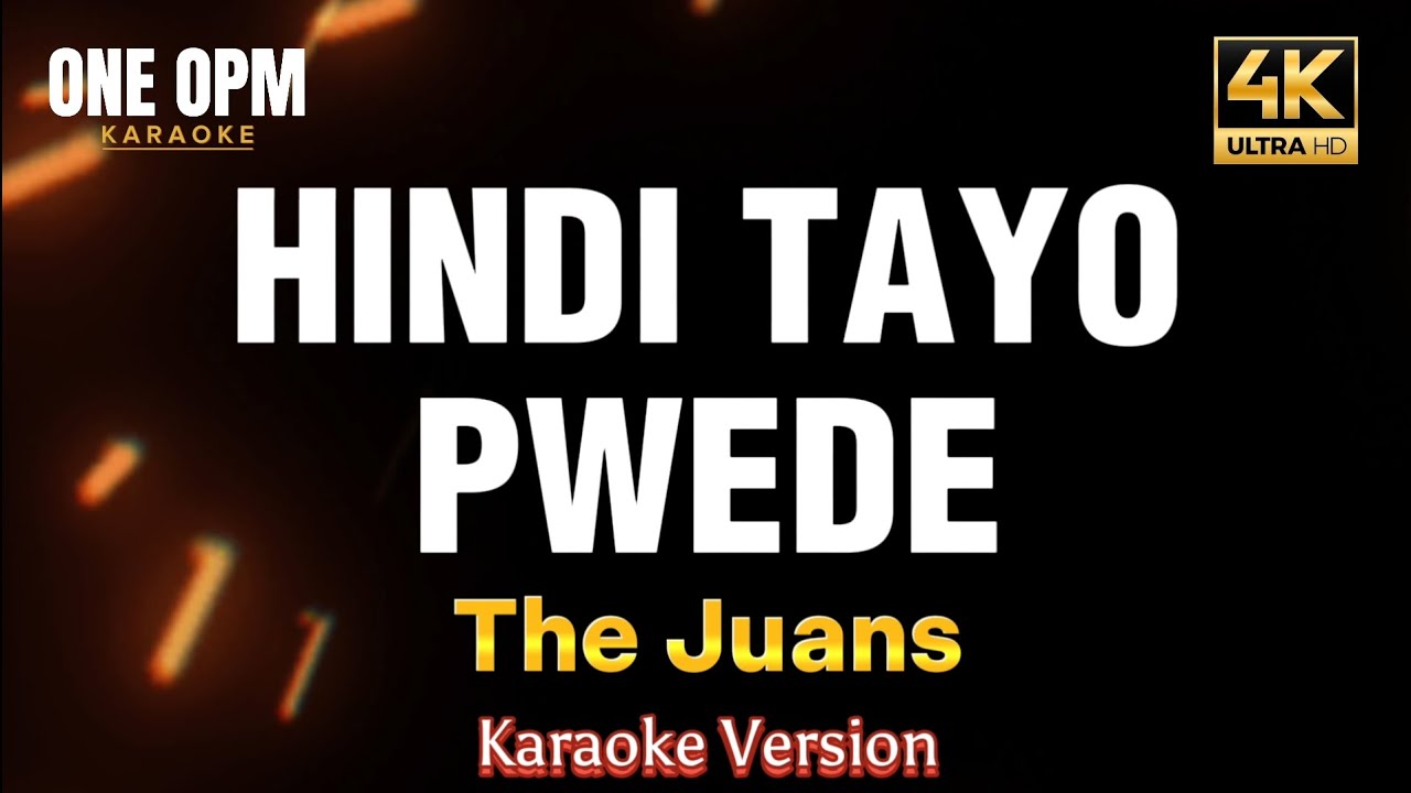 Hindi Tayo Pwede - The Juans (karaoke version) background