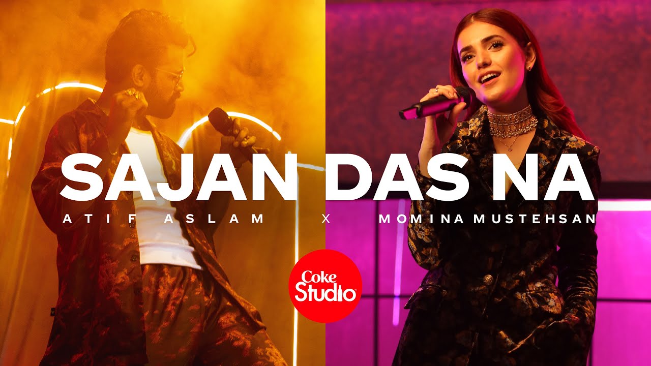 Coke Studio | Season 14 | Sajan Das Na | Atif Aslam x Momina Mustehsan