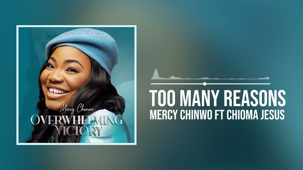 Mercy Chinwo - Too Many Reasons ft Chioma Jesus (Official Audio)