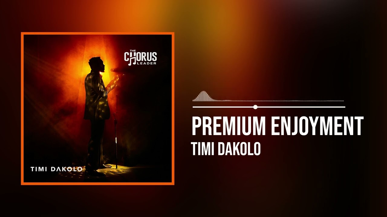 Timi Dakolo - Premium Enjoyment (Official Audio) background