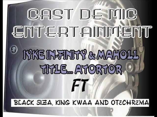 IYKE IN-FINITY & MAHORLL ....ATORTOR (PRO BY CAST THE MIC ENT.)