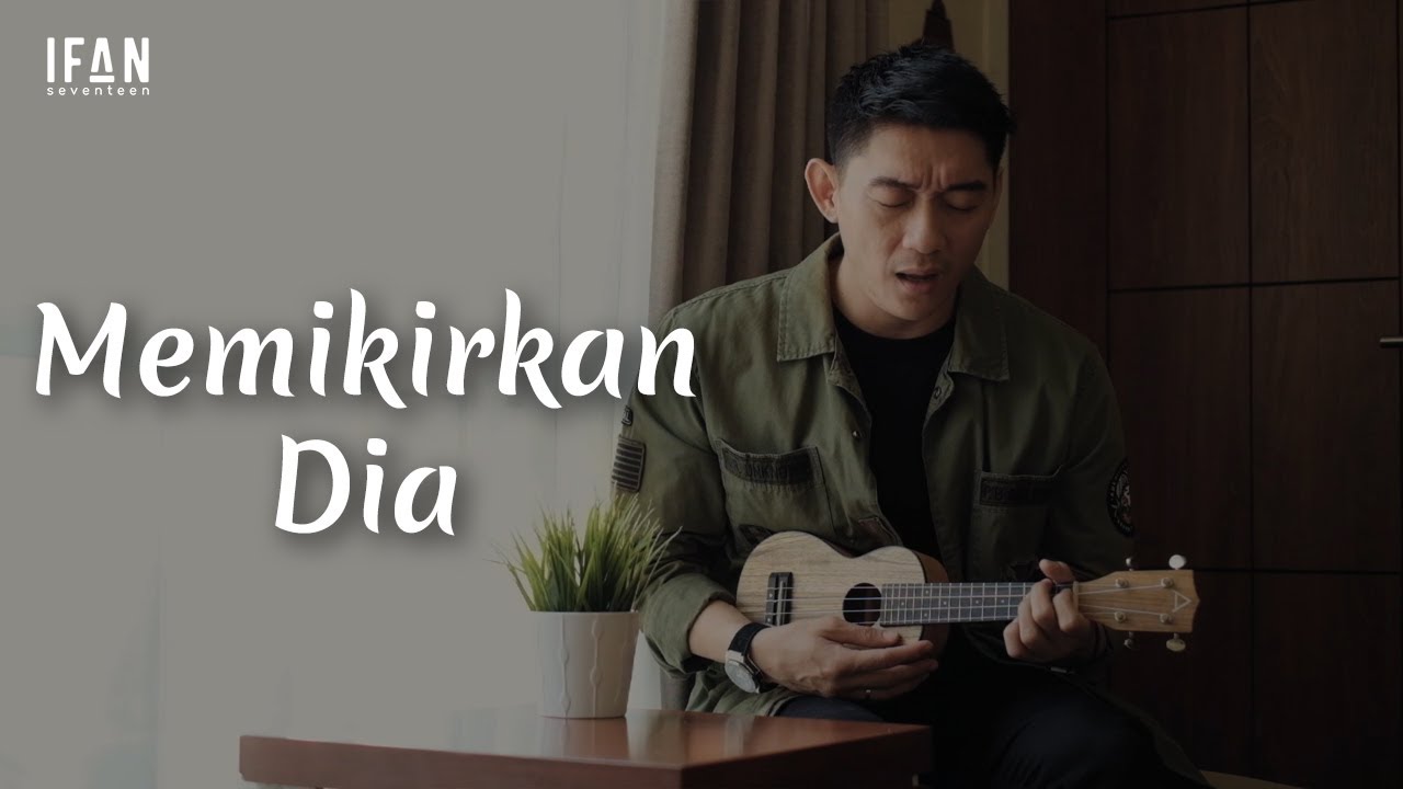 Memikirkan Dia - Seventeen (Ukulele version by Ifan Seventeen #07) background