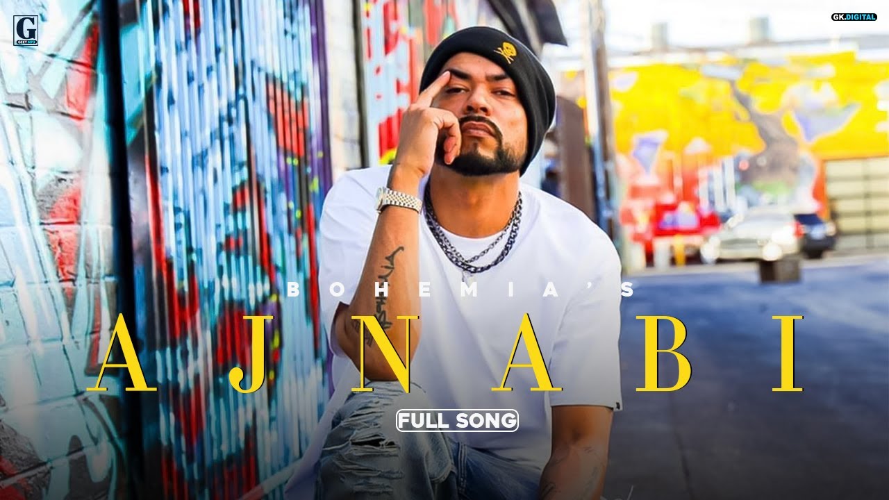 Ajnabi : BOHEMIA (Official Video) Punjabi Rap Songs 2021 | GK Digital | Geet MP3 backdrop