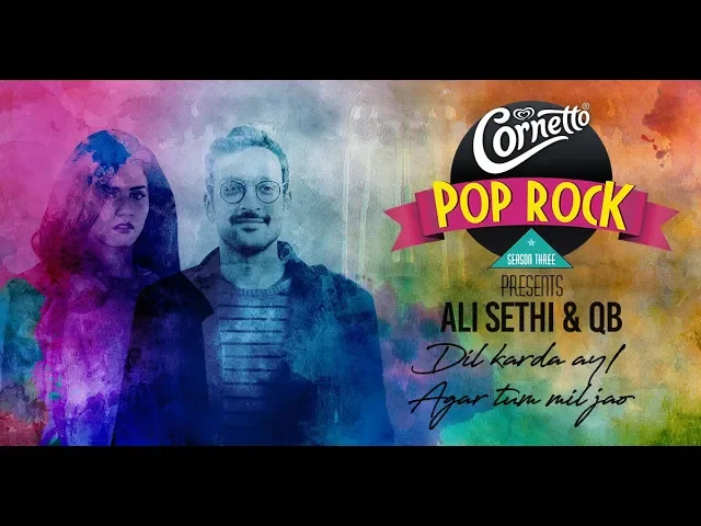Dil Karda Ay/Agar Tum Mil Jao By Ali Sethi & QuratulAin Balouch #CornettoPopRock3 background