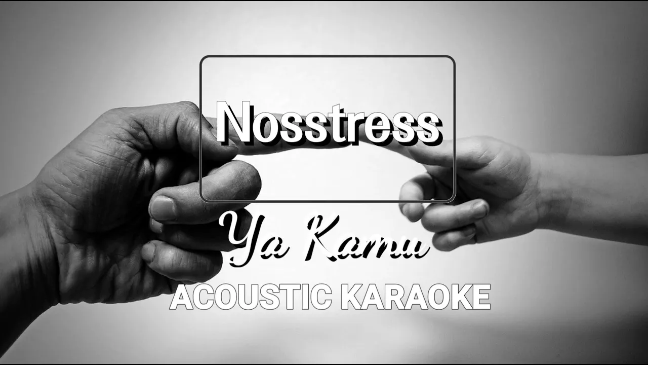 Nosstress - Ya Kamu (Karaoke, Lyric Video, Instrument Cover)