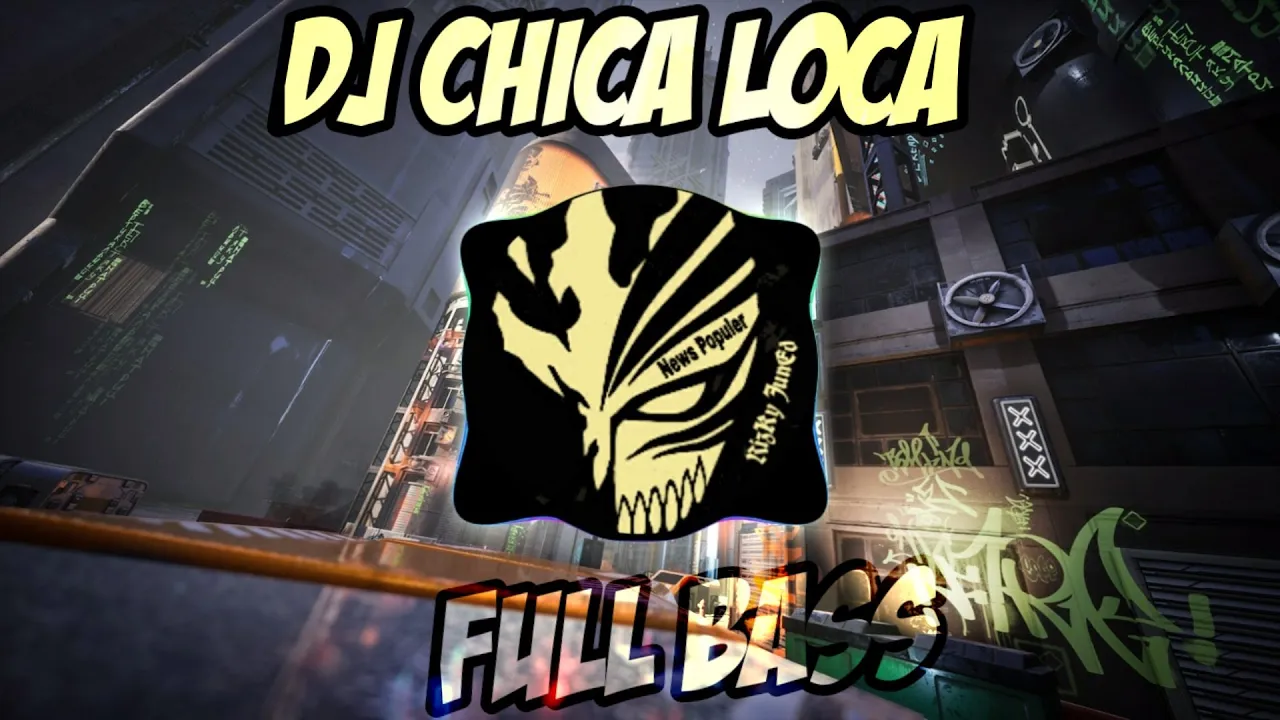 DJ CHICA LOCA REMIX FULL BASS VIRAL TIK TOK 2021 background