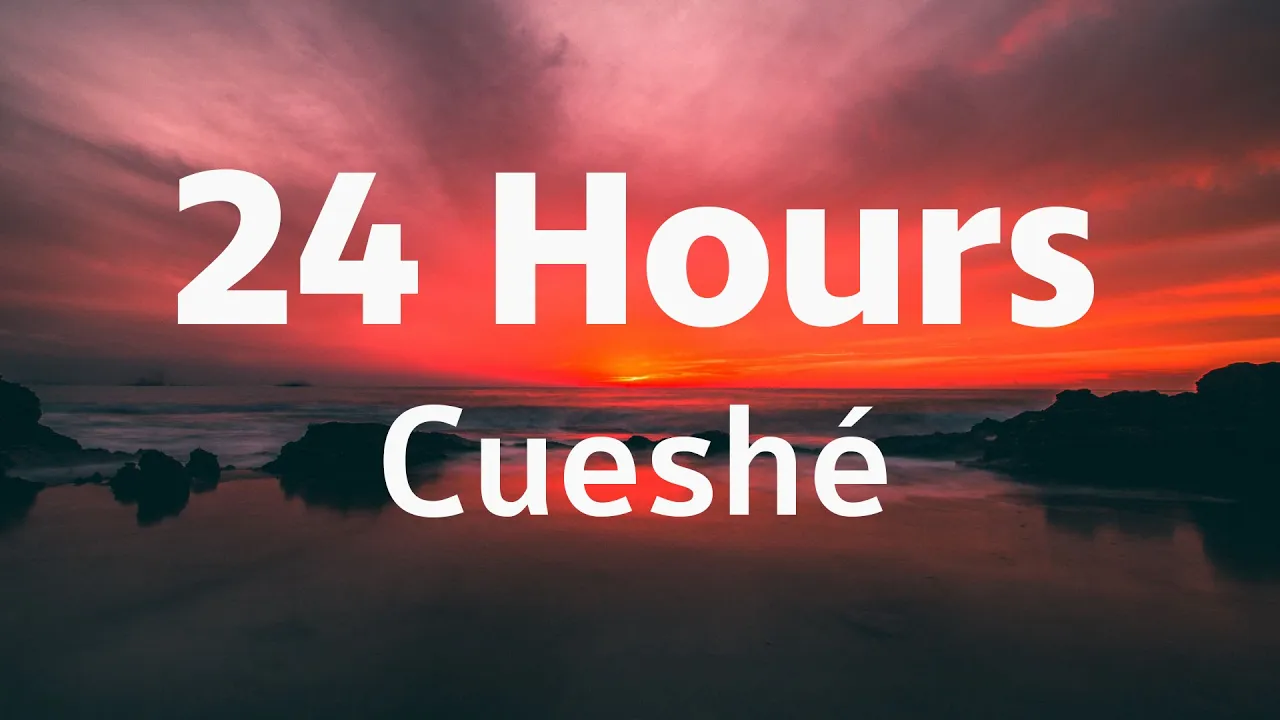 24 Hours - Cueshé (24 Hours Cueshe Lyrics) background