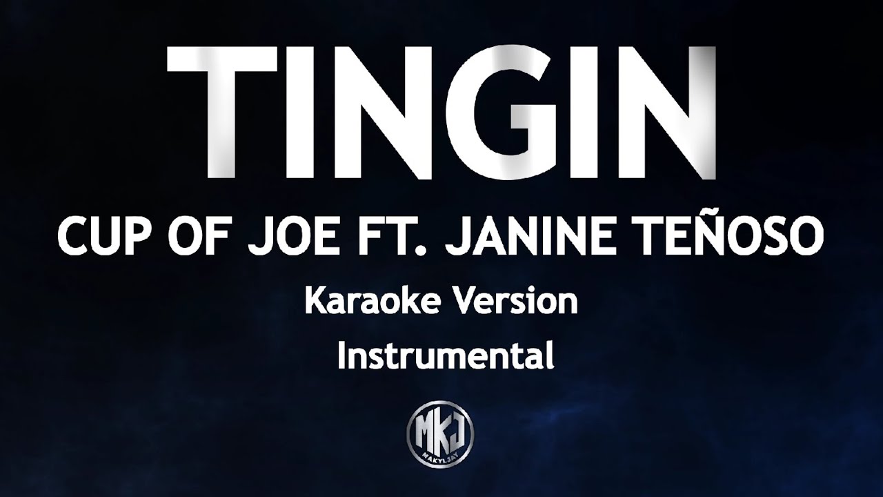 Tingin Cup of Joe Ft Janine Teñoso Karaoke Version High Quality Instrumental background