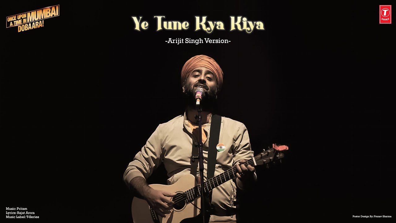 Ye Tune Kya Kiya | Arijit Singh Version | Once Upon A Time In Mumbai Dobara background