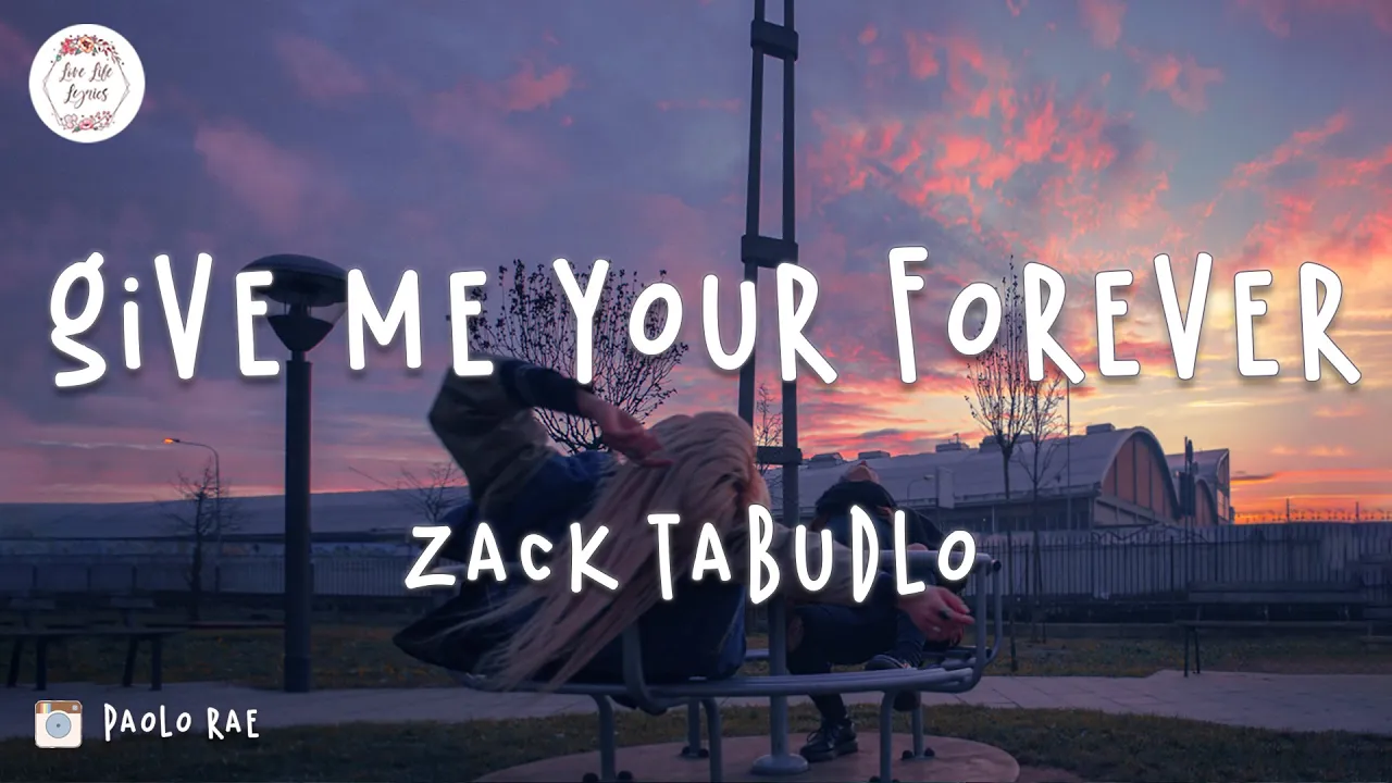 Zack Tabudlo - Give Me Your Forever (Lyric Video) background