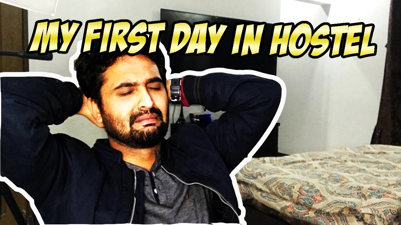 MY FIRST DAY IN HOSTEL