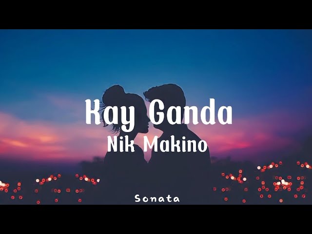 Nik Makino - Kay ganda (Lyrics) backdrop