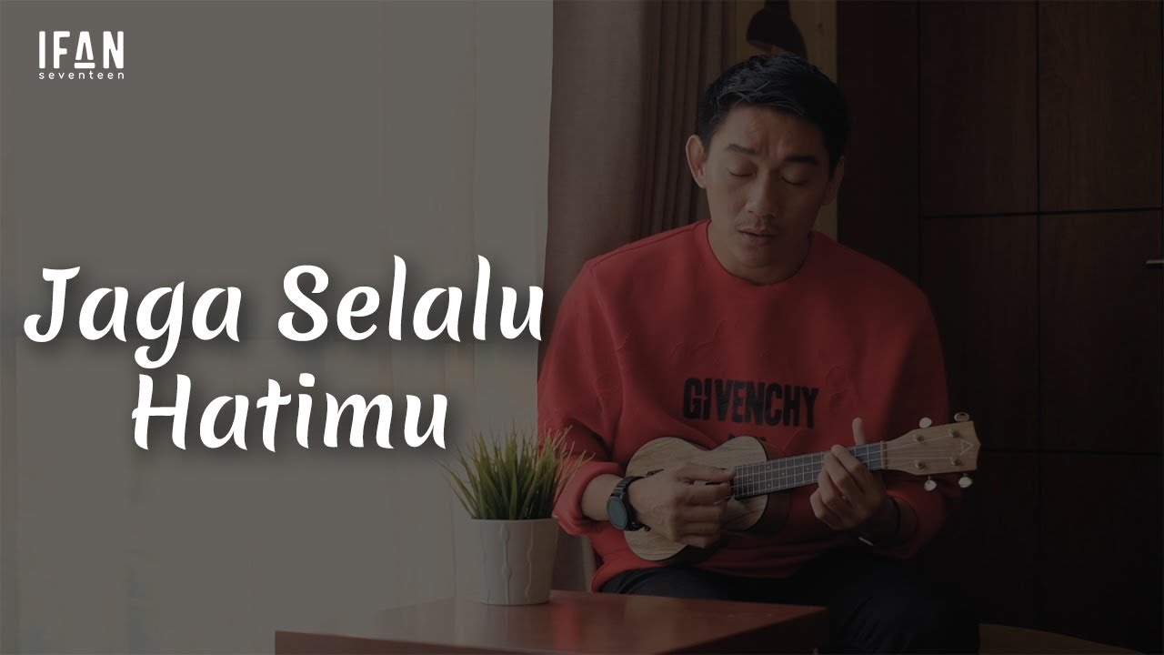 Jaga Selalu Hatimu - Seventeen (Ukulele version by Ifan Seventeen #10) background