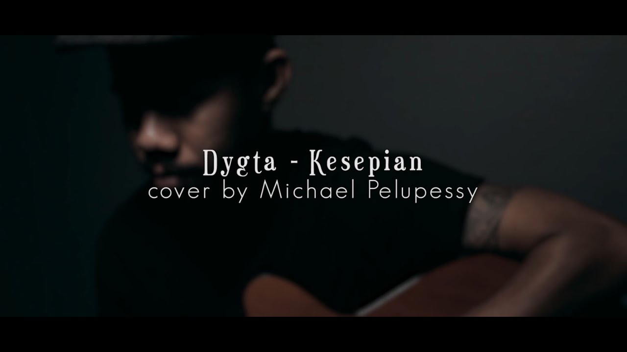 KESEPIAN - DYGTA (MICHAEL PELUPESSY COVER) background