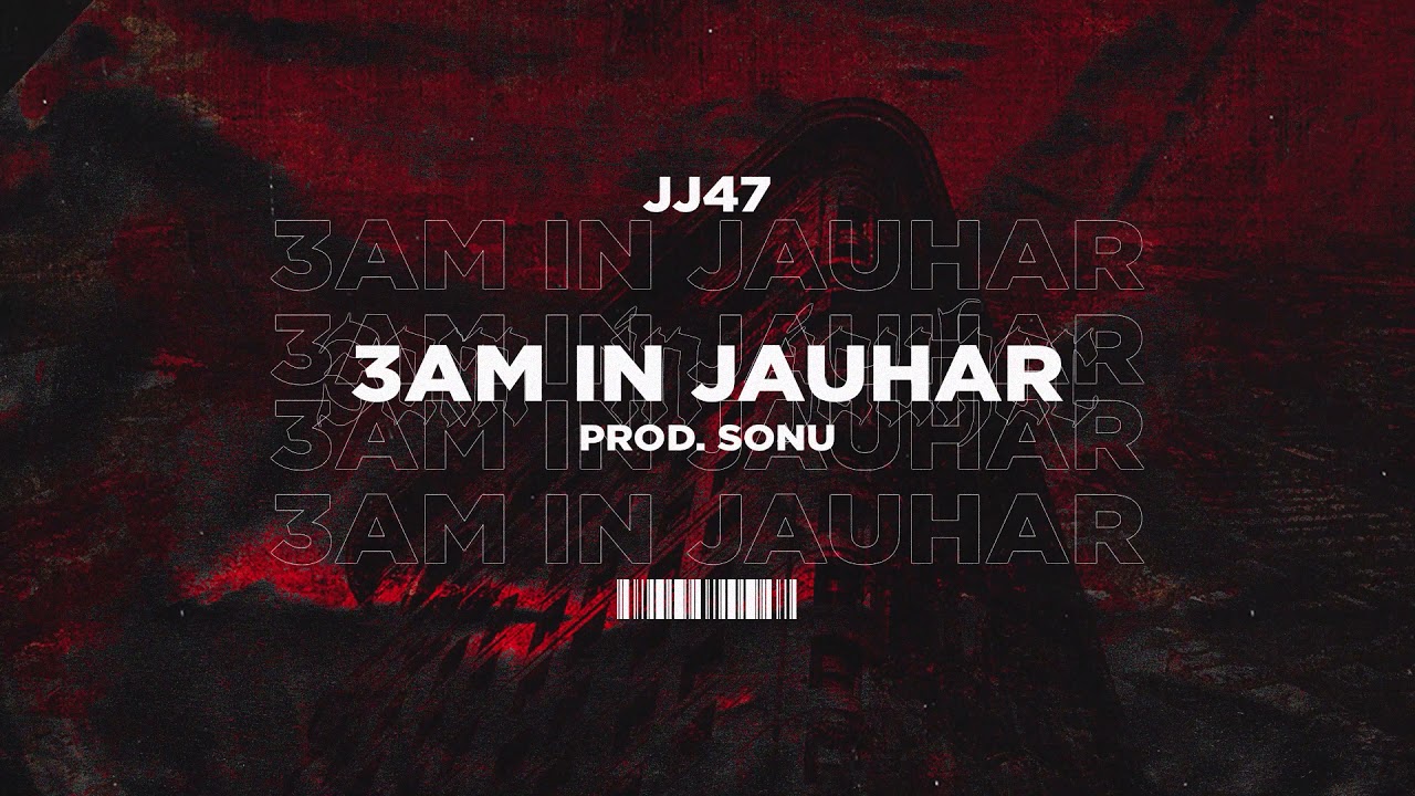 03 AM IN JAUHAR - JJ47 (Prod. Sonu) background