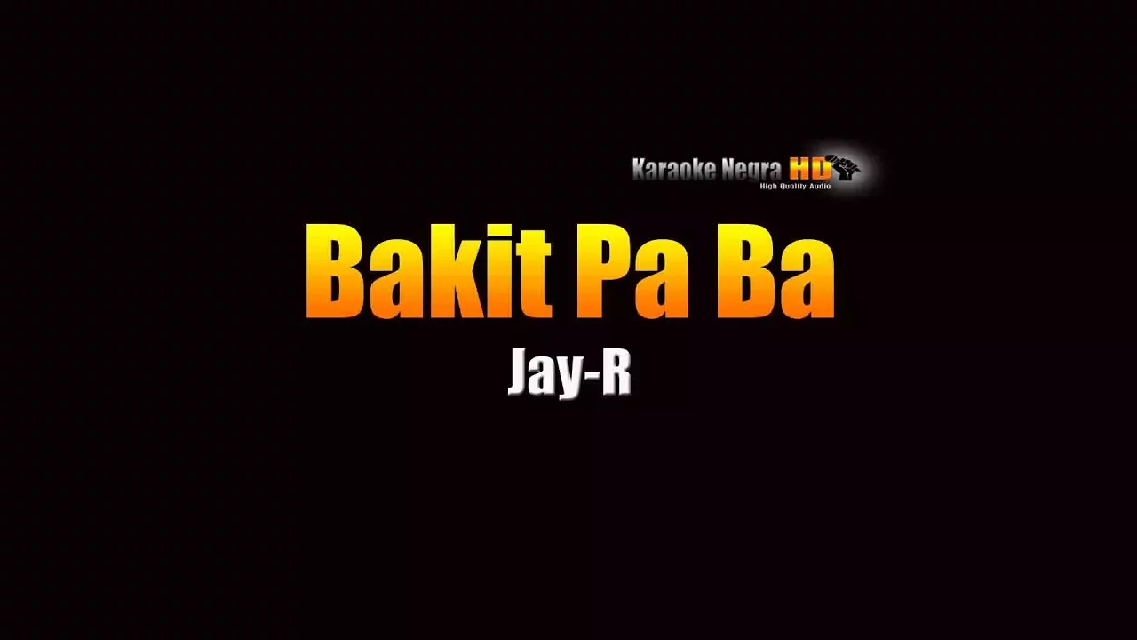 Bakit Pa Ba - Jay R (KARAOKE) background