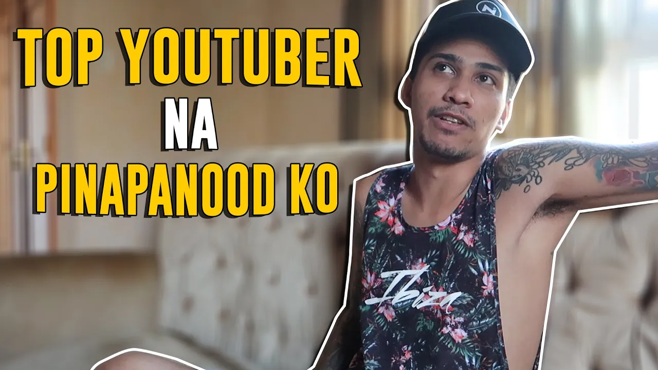 TOP YOUTUBER NA PINAPANOOD KO