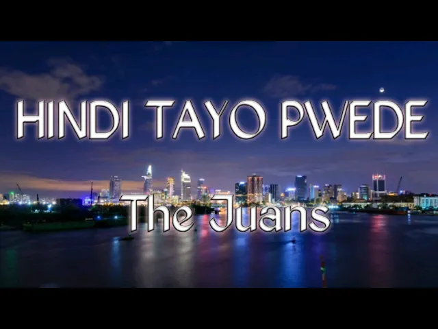 Hindi Tayo Pwede lyrics - The Juans background