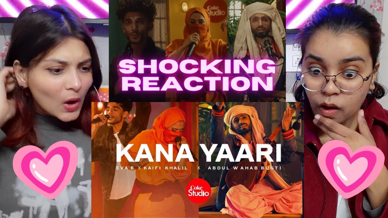 Indian React On Coke Studio | Season 14 | Kana Yaari | Kaifi Khalil x Eva B x Abdul Wahab Bugti background