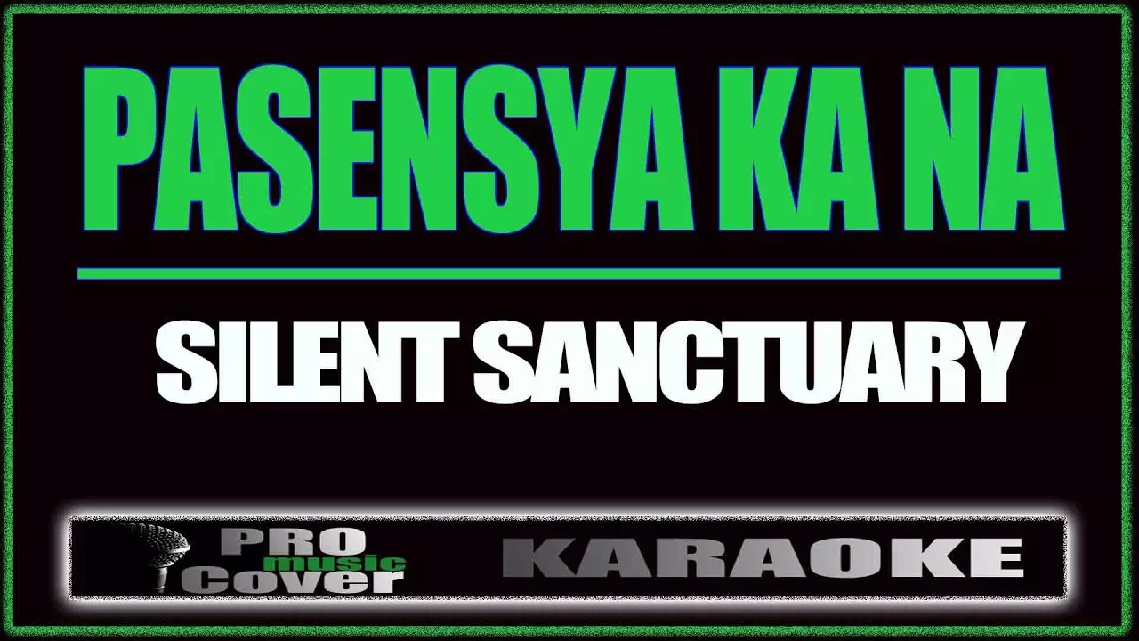 Pasensya Ka Na - SILENT SANCTUARY (KARAOKE) backdrop