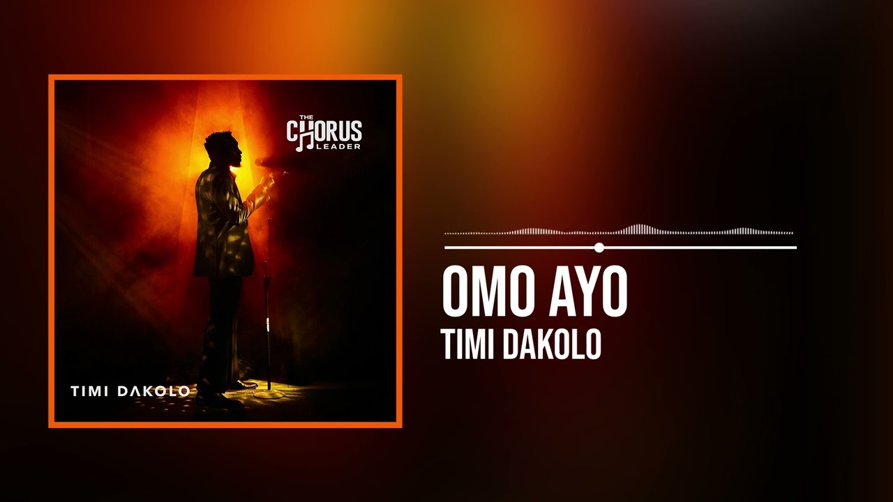 Timi Dakolo - Omo Ayo (Official Audio) background