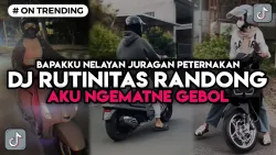 DJ AKU NGEMATNE GEBOL RUTINITAS RANDONG‼️ DJ BAPAKKU NELAYAN JURAGAN PETERNAKAN‼️ UNTUNE METU PITU