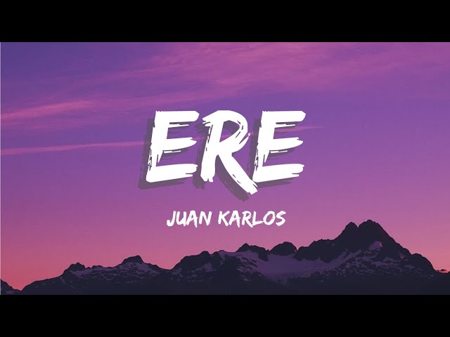 Juan Karlos - ERE (Lyrics) background