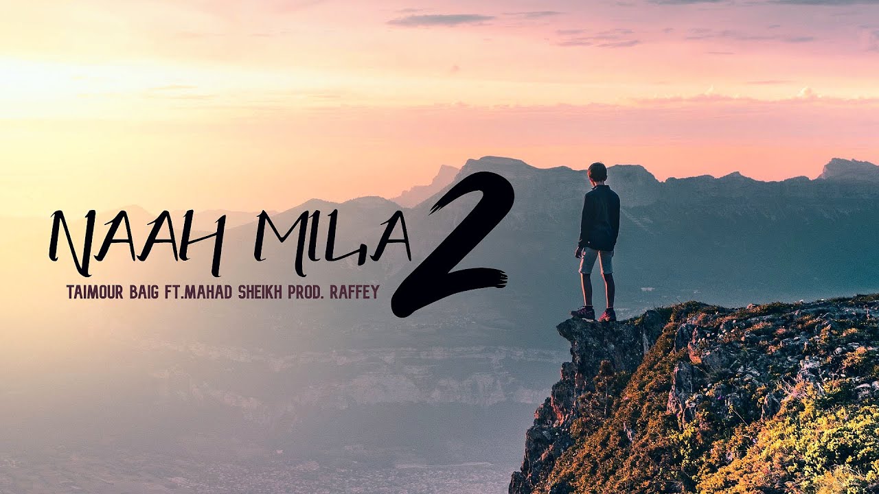 NAAH MILA 2 - TAIMOUR BAIG ft. Mahad Shiekh Prod. Raffey (Official Audio) background