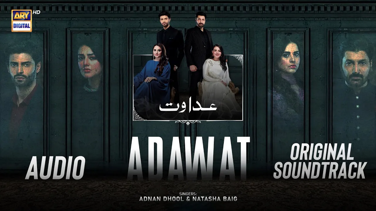 Adawat - OST | Audio | Adnan Dhool | Natasha Baig | ARY Digital backdrop