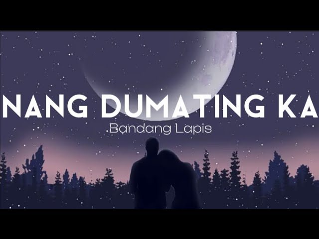 Nang Dumating Ka - Bandang Lapis (Lyrics) background