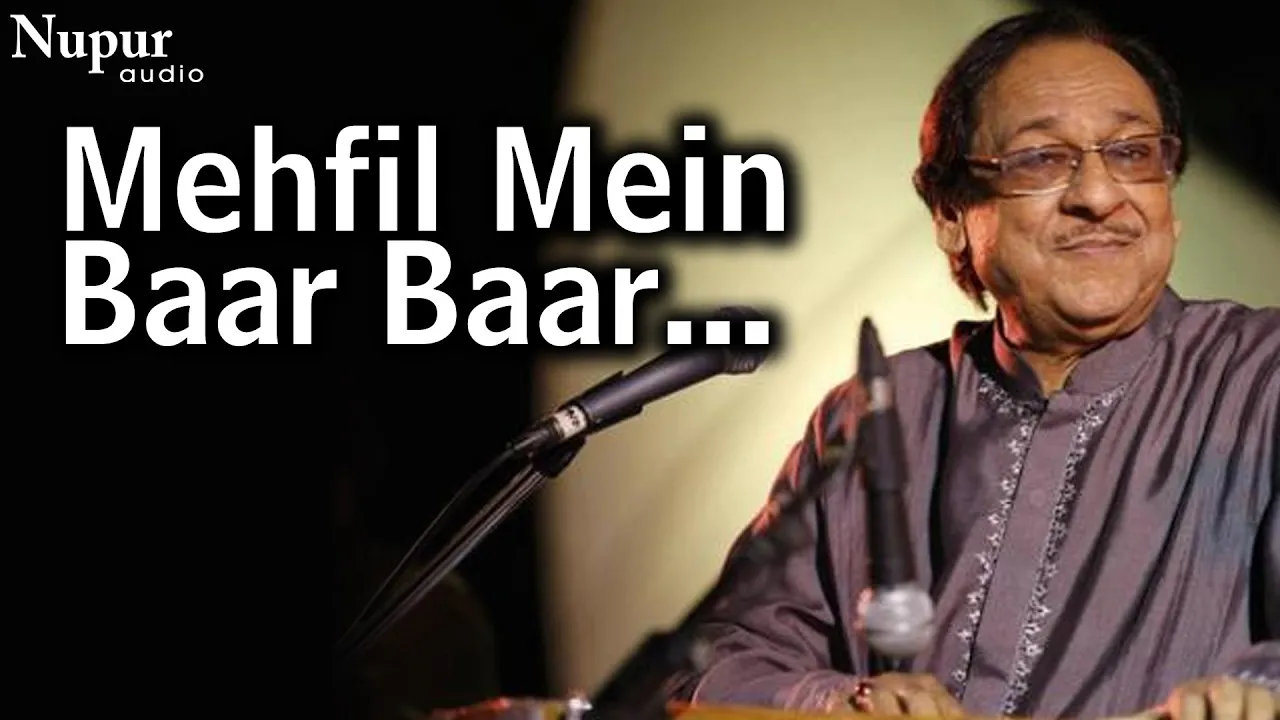 Mehfil Mein Baar Baar Kisi Par Nazar Gai - Ghulam Ali | Evergreen Ghazals | Nupur Audio (2016) | Watch on Movi47