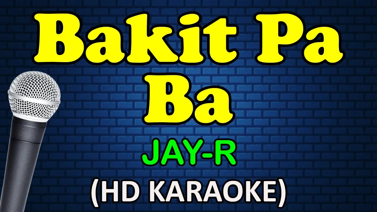 BAKIT PA BA - Jay R (HD Karaoke) background