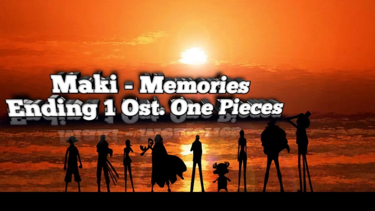 Ending 1 One Piece, Maki - Memories Ost One Piece (Lirik dan Terjemahan Bahasa Indonesia) background
