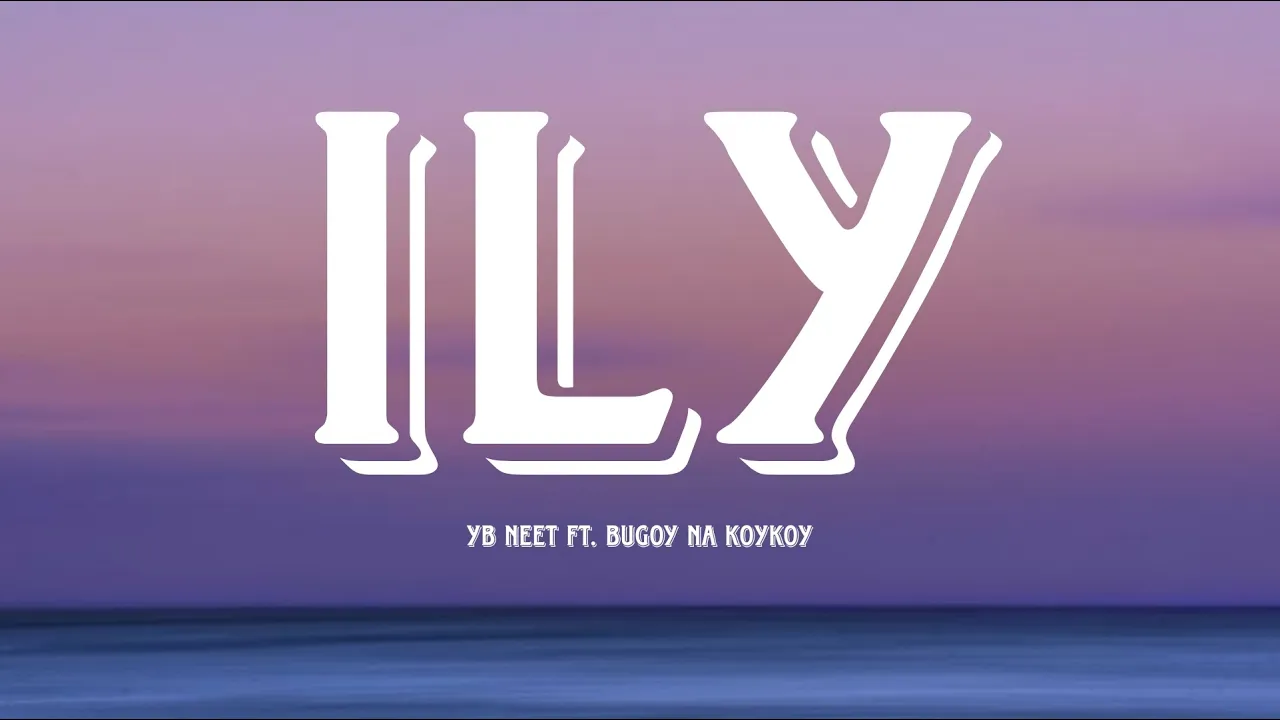 YB Neet Ft. Bugoy na Koykoy - ILY (Lyrics) background