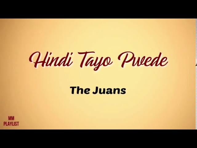 Hindi tayo pwede(lyrics) the juans background