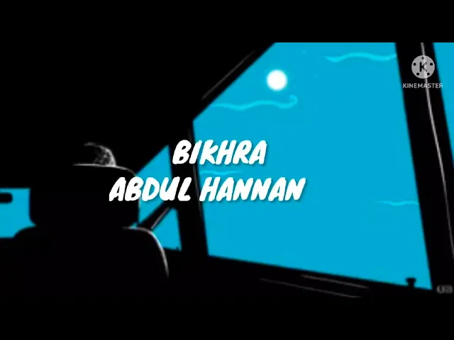 Bikhra-Rovalio ft.Abdul Hannan lyrics background