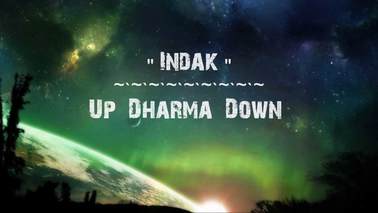 Indak lyrics by Up Dharma Down background