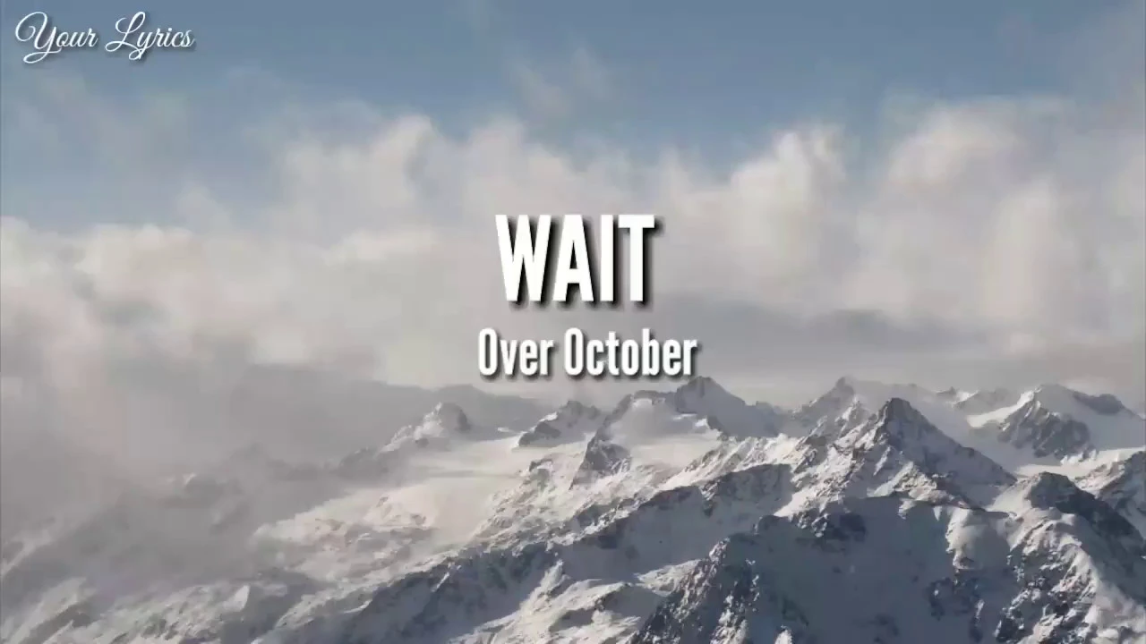 OVER OCTOBER - Wait (Lyrics) background