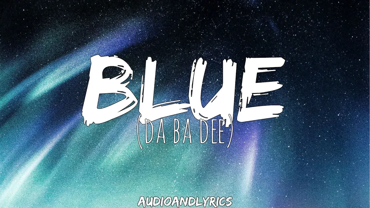 Eiffel 65 - Blue (Da Ba Dee) (Lyrics) background