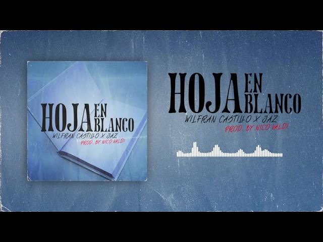 NICO VALDI + WILFRÁN CASTILLO + JAZ | Hoja en Blanco (Audio Track) background