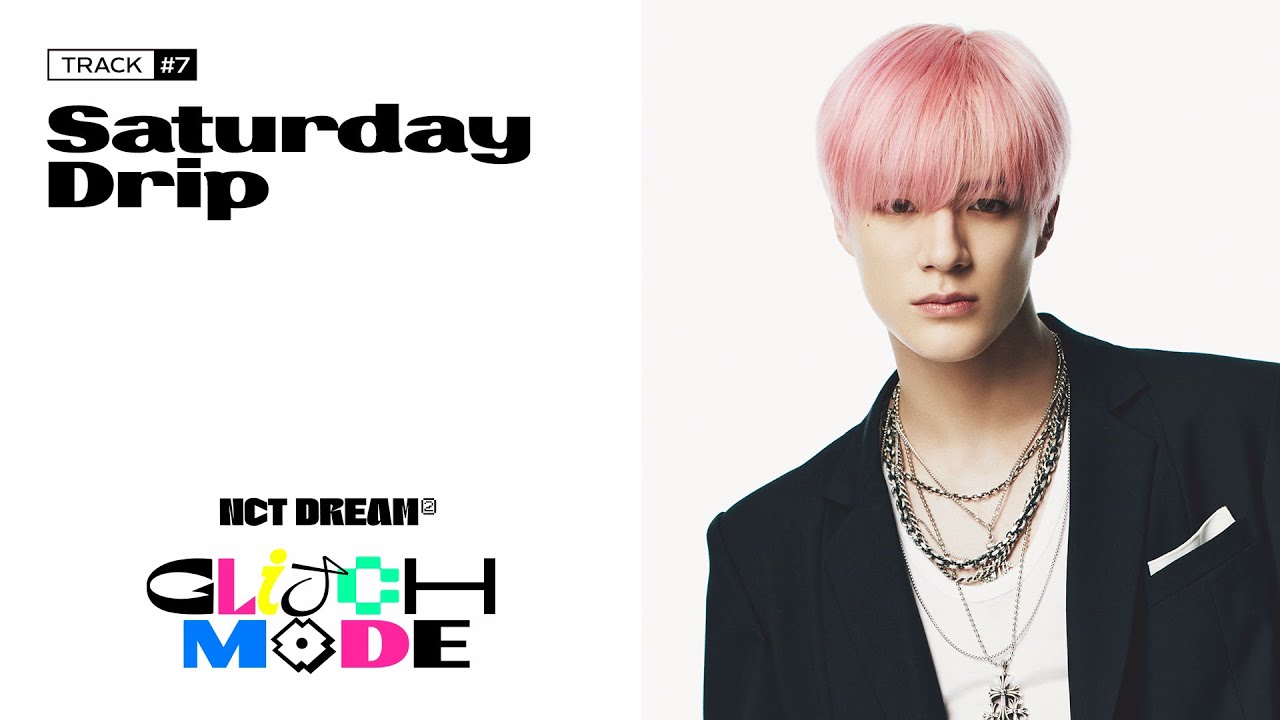 NCT DREAM 'Saturday Drip' (Official Audio) | Glitch Mode - The 2nd Album