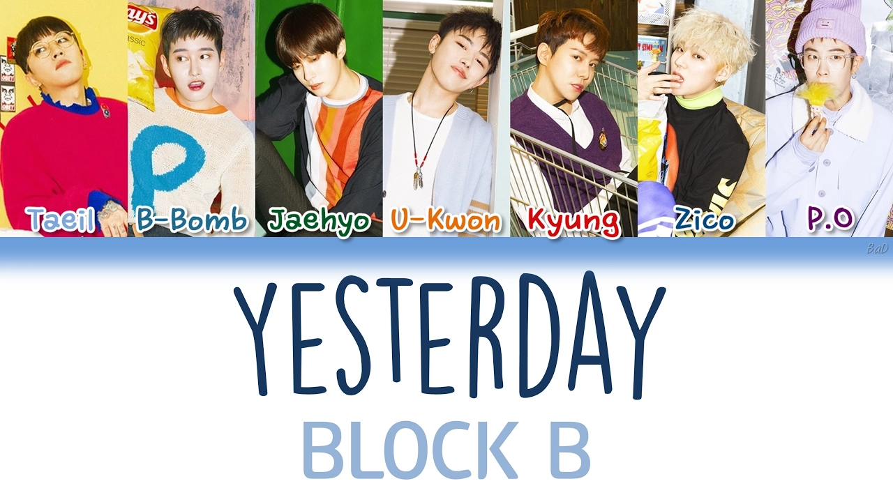 Block B (블락비) - Yesterday | Han/Rom/Eng | Color Coded Lyrics | background