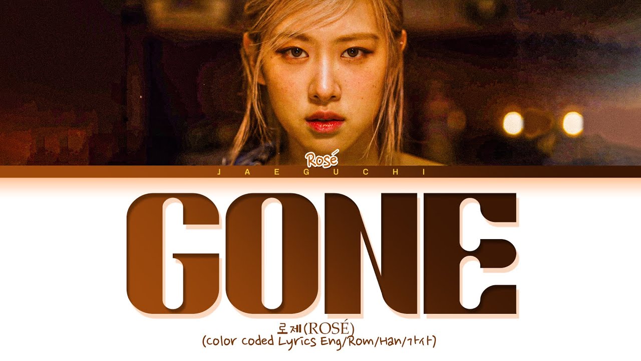 ROSÉ 'Gone' Lyrics (로제 Gone 가사) (Color Coded Lyrics) background