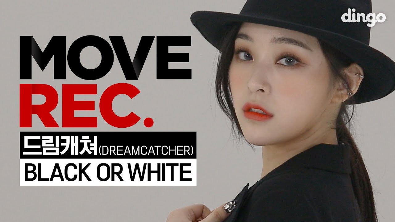 드림캐쳐 (DREAMCATCHER) - Black Or White | Performance Video (4K) | MOVE RECㅣ딩고뮤직ㅣDingo Music background